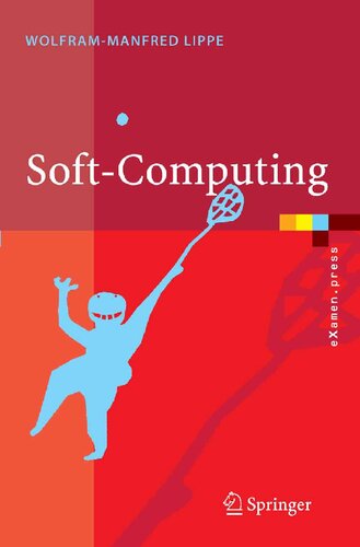 Soft-Computing: mit Neuronalen Netzen, Fuzzy-Logic und Evolutionären Algorithmen (eXamen.press) (German Edition)