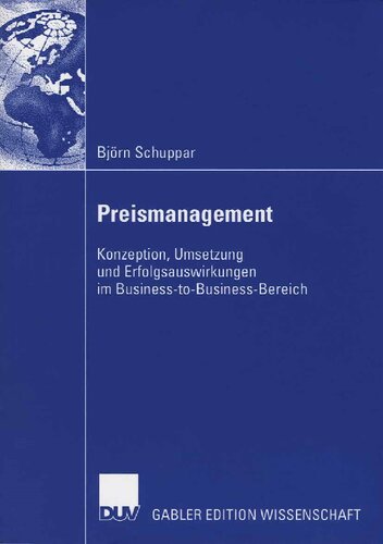 Preismanagement: Konzeption, Umsetzung und Erfolgsauswirkungen im Business-to-Business-Bereich (German Edition)