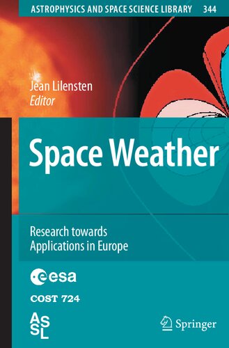 Space Weather: Research Towards Applications in Europe (Astrophysics and Space Science Library, 344)