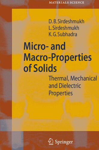 Micro- and Macro-Properties of Solids: Thermal, Mechanical and Dielectric Properties (Springer Series in Materials Science, 80)