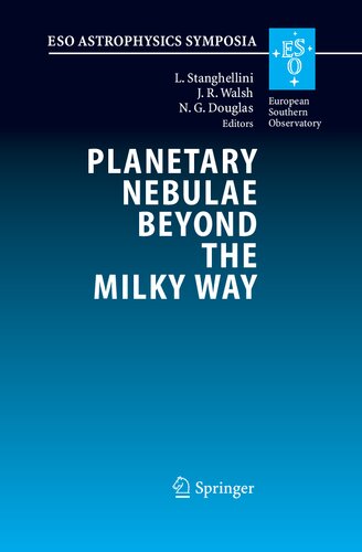 Planetary Nebulae Beyond the Milky Way: Proceedings of the ESO Workshop held at Garching, Germany, 19-21 May, 2004 (ESO Astrophysics Symposia)