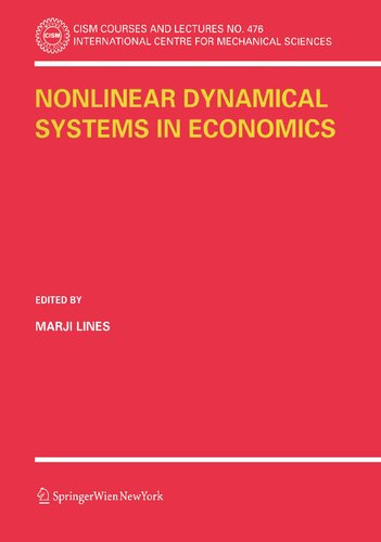 Nonlinear Dynamical Systems in Economics (CISM International Centre for Mechanical Sciences, 476)