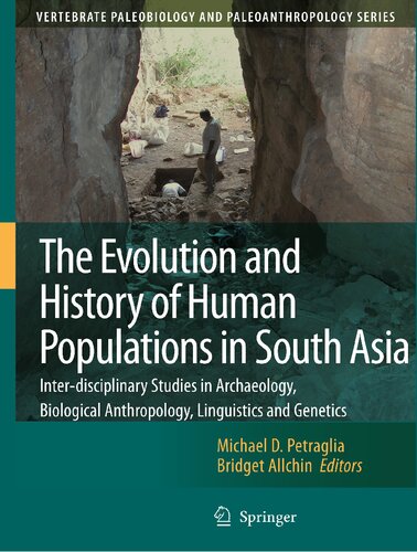 The Evolution and History of Human Populations in South Asia: Inter-disciplinary Studies in Archaeology, Biological Anthropology, Linguistics and ... Paleobiology and Paleoanthropology)