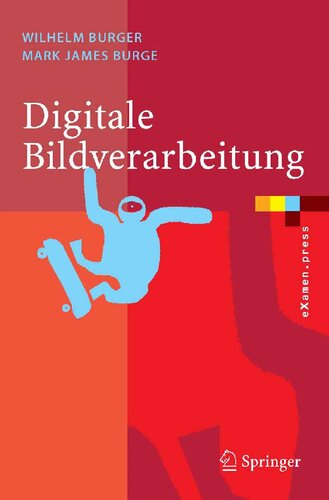 Digitale Bildverarbeitung: Eine Einführung mit Java und ImageJ (eXamen.press) (German Edition)