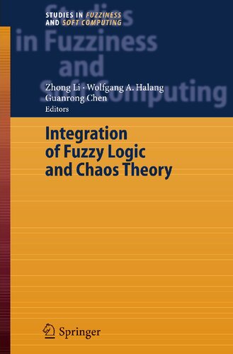 Integration of Fuzzy Logic and Chaos Theory (Studies in Fuzziness and Soft Computing, 187)