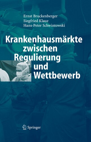 Krankenhausmärkte zwischen Regulierung und Wettbewerb (German Edition)