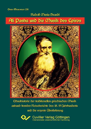 Ali Pasha und die Musik des Epiros: Ethnohistorie der traditionellen griechischen Musik anhand fremder Reiseberichte des 18./19.Jahrhunderts und die rezente Überlieferung