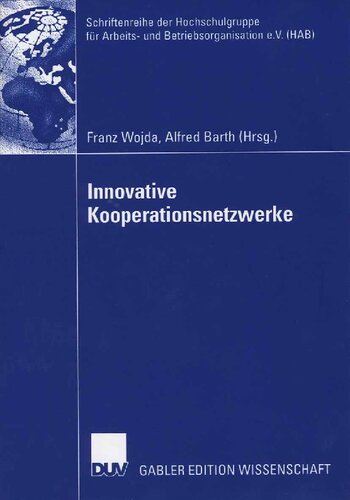 Innovative Kooperationsnetzwerke (Schriftenreihe der Hochschulgruppe für Arbeits- und Betriebsorganisation) (German Edition)