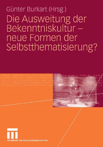 Die Ausweitung der Bekenntniskultur - neue Formen der Selbstthematisierung? (German Edition)