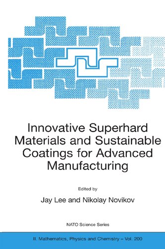 Innovative Superhard Materials and Sustainable Coatings for Advanced Manufacturing (NATO Science Series II: Mathematics, Physics and Chemistry, 200)