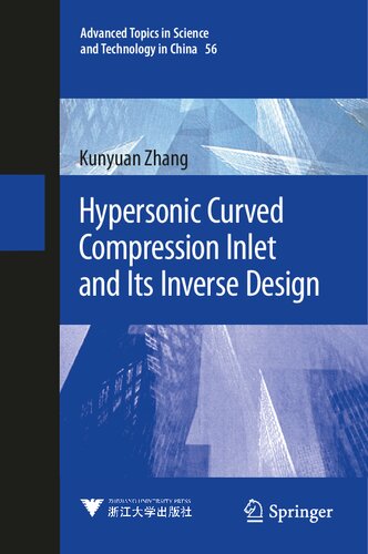 Hypersonic Curved Compression Inlet and Its Inverse Design (Advanced Topics in Science and Technology in China, 56)