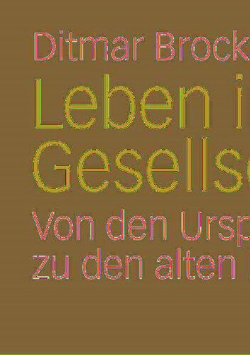 Leben in Gesellschaften: Von den Ursprüngen bis zu den alten Hochkulturen (German Edition)