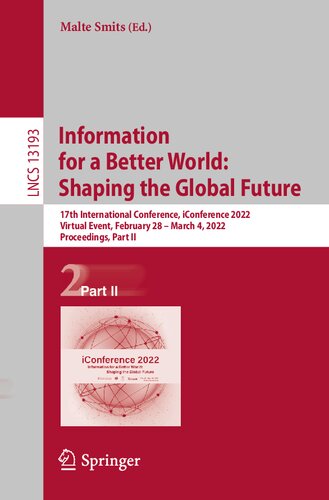 Information for a Better World: Shaping the Global Future: 17th International Conference, iConference 2022, Virtual Event, February 28 – March 4, ... Part II (Lecture Notes in Computer Science)