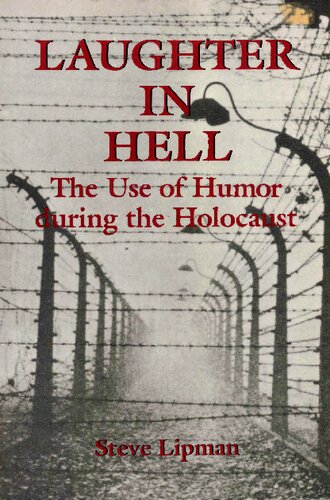 Laughter in Hell: Use of Humor During the Holocaust