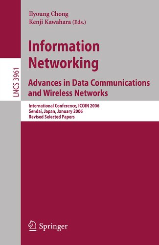 Information Networking Advances in Data Communications and Wireless Networks: International Conference, ICOIN 2006, Sendai, Japan, January 16-19, ... (Lecture Notes in Computer Science, 3961)