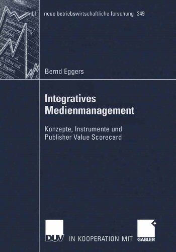 Integratives Medienmanagement: Konzepte, Instrumente und Publisher Value Scorecard (neue betriebswirtschaftliche forschung (nbf), 349) (German Edition)
