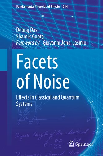 Facets of Noise: Effects in Classical and Quantum Systems (Fundamental Theories of Physics, 214)
