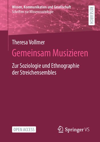 Gemeinsam Musizieren: Zur Soziologie und Ethnographie der Streichensembles (Wissen, Kommunikation und Gesellschaft) (German Edition)