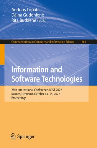 Information and Software Technologies: 28th International Conference, ICIST 2022, Kaunas, Lithuania, October 13–15, 2022, Proceedings (Communications in Computer and Information Science, 1665)