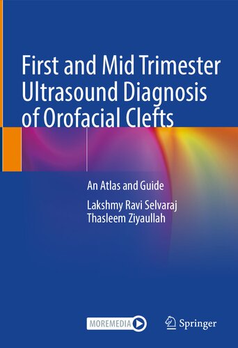 First and Mid Trimester Ultrasound Diagnosis of Orofacial Clefts: An Atlas and Guide