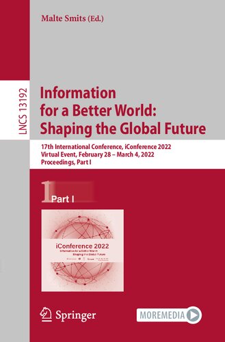 Information for a Better World: Shaping the Global Future: 17th International Conference, iConference 2022, Virtual Event, February 28 – March 4, ... Applications, incl. Internet/Web, and HCI)