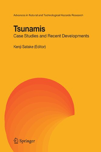 Tsunamis: Case Studies and Recent Developments (Advances in Natural and Technological Hazards Research, 23)