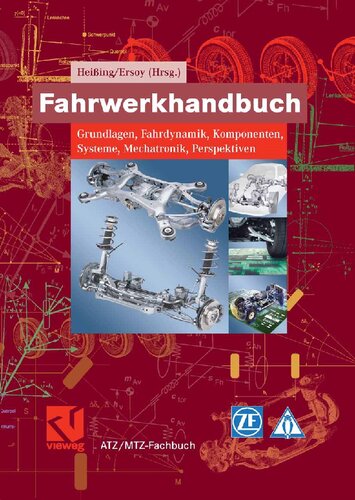 Fahrwerkhandbuch: Grundlagen, Fahrdynamik, Komponenten, Systeme, Mechatronik, Perspektiven