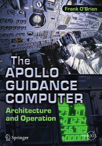 The Apollo Guidance Computer: Architecture and Operation (Springer Praxis Books)