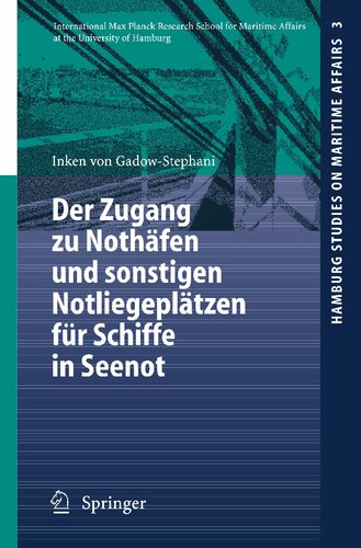 Der Zugang zu Nothäfen und sonstigen Notliegeplätzen für Schiffe in Seenot (Hamburg Studies on Maritime Affairs, 3) (German Edition)