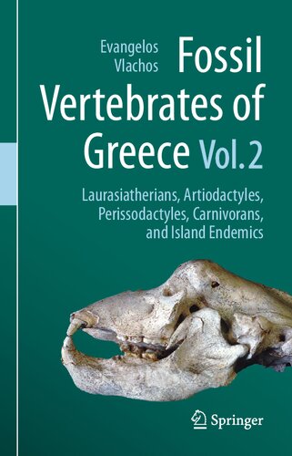 Fossil Vertebrates of Greece Vol. 2: Laurasiatherians, Artiodactyles, Perissodactyles, Carnivorans, and Island Endemics