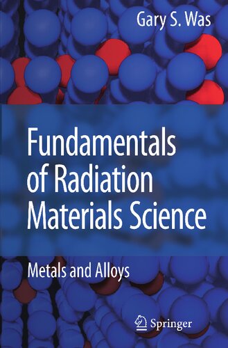 Fundamentals of Radiation Materials Science: Metals and Alloys