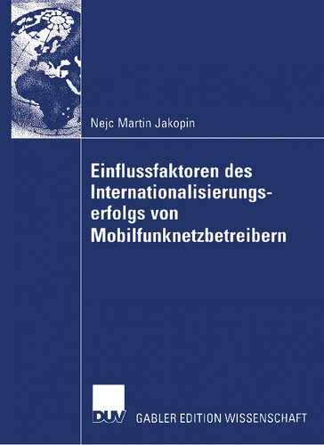 Einflussfaktoren des Internationalisierungserfolgs von Mobilfunknetzbetreibern (German Edition)