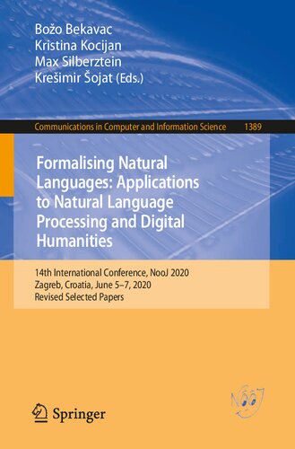 Formalising Natural Languages: Applications to Natural Language Processing and Digital Humanities: 14th International Conference, NooJ 2020, Zagreb, ... in Computer and Information Science)