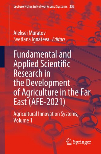 Fundamental and Applied Scientific Research in the Development of Agriculture in the Far East (AFE-2021): Agricultural Innovation Systems, Volume 1 (Lecture Notes in Networks and Systems, 353)