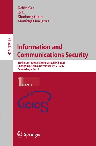 Information and Communications Security: 23rd International Conference, ICICS 2021, Chongqing, China, November 19-21, 2021, Proceedings, Part I (Lecture Notes in Computer Science)