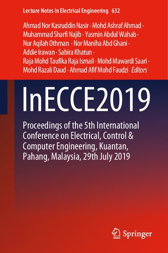 InECCE2019: Proceedings of the 5th International Conference on Electrical, Control & Computer Engineering, Kuantan, Pahang, Malaysia, 29th July 2019 (Lecture Notes in Electrical Engineering, 632)