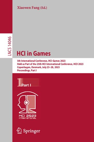 HCI in Games: 5th International Conference, HCI-Games 2023, Held as Part of the 25th HCI International Conference, HCII 2023, Copenhagen, Denmark, ... I (Lecture Notes in Computer Science, 14046)