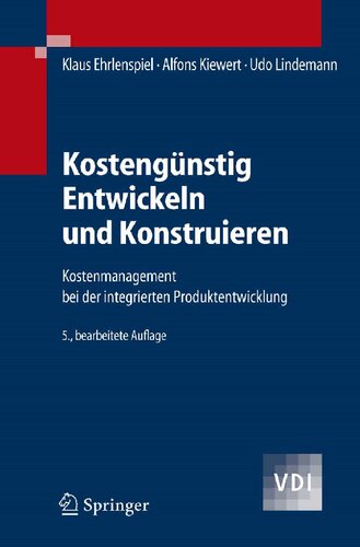 Kostengünstig Entwickeln und Konstruieren: Kostenmanagement bei der integrierten Produktentwicklung (VDI-Buch) (German Edition)