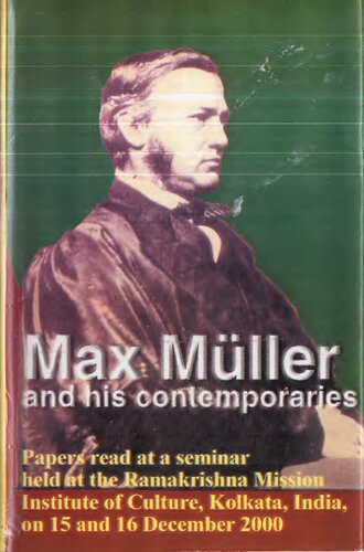 Max Müller and his contemporaries papers read at a seminar held at the Ramakrishna Mission Institute of Culture, Kolkata, India, on 15 and 16 December 2000