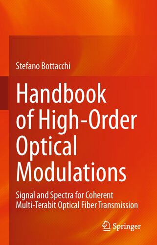 Handbook of High-Order Optical Modulations: Signal and Spectra for Coherent Multi-Terabit Optical Fiber Transmission
