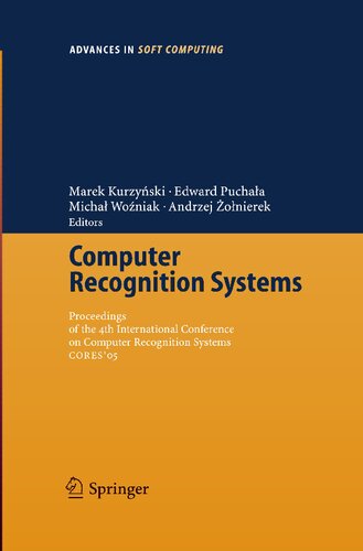 Computer Recognition Systems: Proceedings of 4th International Conference on Computer Recognition Systems CORES'05 (Advances in Intelligent and Soft Computing, 30)