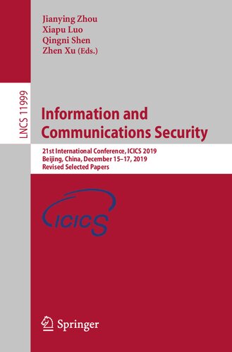 Information and Communications Security: 21st International Conference, ICICS 2019, Beijing, China, December 15–17, 2019, Revised Selected Papers (Lecture Notes in Computer Science, 11999)