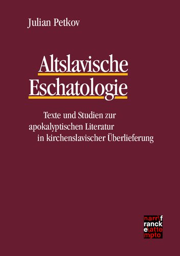 Altslavische Eschatologie Texte und Studien zur apokalyptischen Literatur in kirchenslavischer Überlieferung