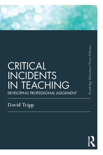 Critical Incidents in Teaching: Developing Professional Judgement