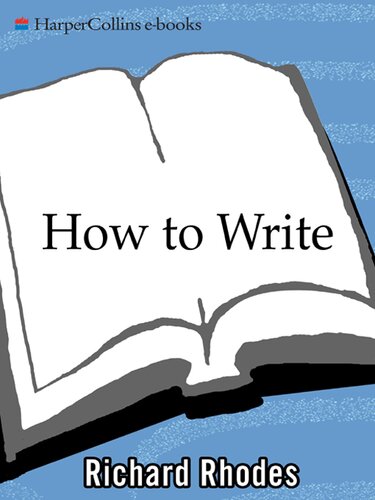 How to Write: Advice and Reflections