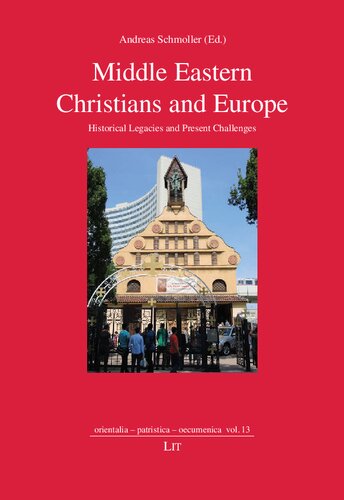 Middle Eastern Christians and Europe: Historical Legacies and Present Challenges (13) (orientalia - patristica - oecumenica)