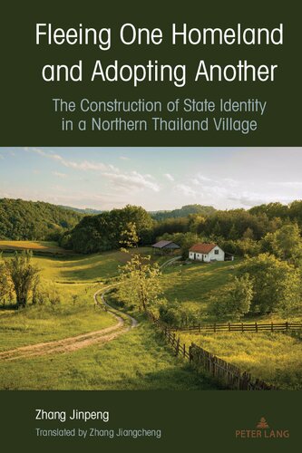 Fleeing One Homeland and Adopting Another: The Construction of State Identity in a Northern Thailand Village