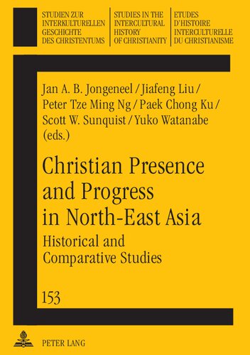 Christian Presence and Progress in North-East Asia: Historical and Comparative Studies