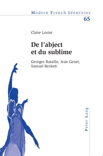 De l'abject et du sublime: Georges Bataille, Jean Genet, Samuel Beckett