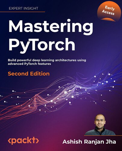 Mastering PyTorch, 2nd Edition